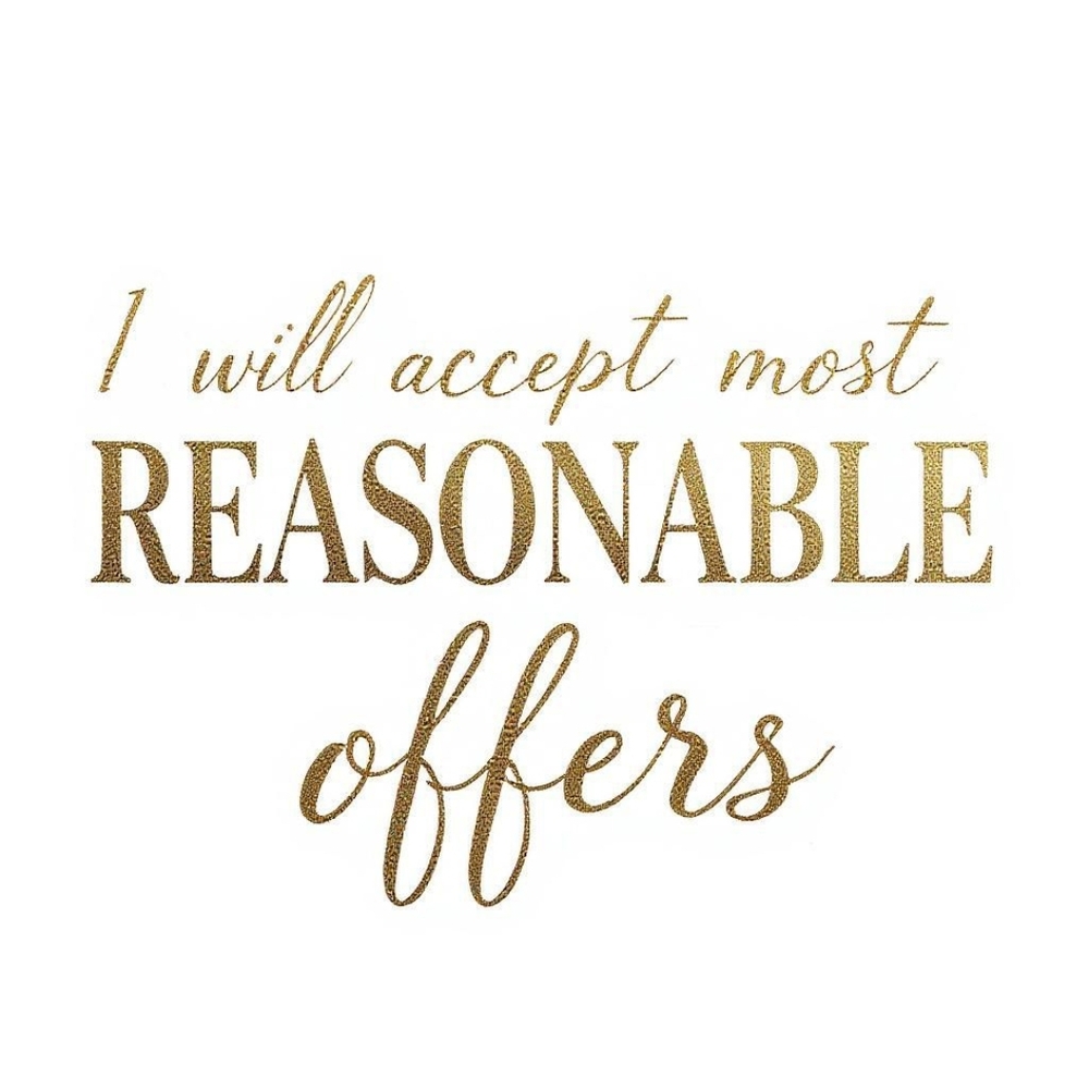 I Will Accept Most Reasonable Offers